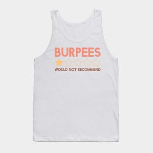 Burpees Would Not Recommend Tank Top